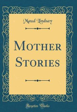 Mother Stories (Classic Reprint)