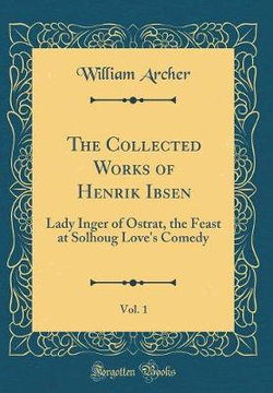 The Collected Works of Henrik Ibsen, Vol. 1