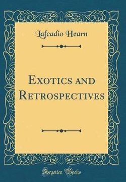Exotics and Retrospectives (Classic Reprint)