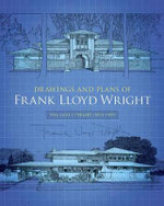 Drawings and Plans of Frank Lloyd Wright: Early Period: 1893-1909