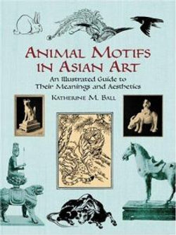 Animal Motifs in Asian Art