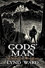 God'S Man, a Novel in Woodcuts