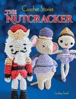 Crochet Stories: E. T. A. Hoffmann's the Nutcracker