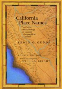 California Place Names - The Origin and Etymology of Current Geographical Names