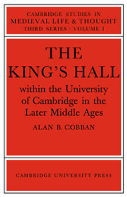 The King's Hall Within the University of Cambridge in the Later Middle Ages