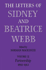 The Letters of Sidney and Beatrice Webb: Volume 2, Partnership 1892-1912