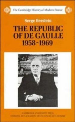 The Republic of de Gaulle 1958-1969