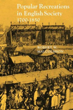 Popular Recreations in English Society, 1700-1850
