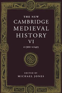 The New Cambridge Medieval History: Volume 6, c.1300-c.1415