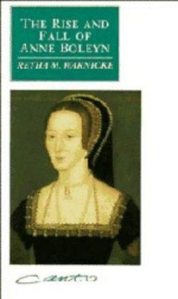 The Rise and Fall of Anne Boleyn