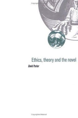 Ethics, Theory and the Novel