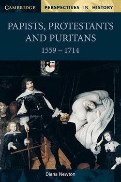 Papists, Protestants and Puritans 1559-1714 Papists, Protestants and Puritans 1559-1714