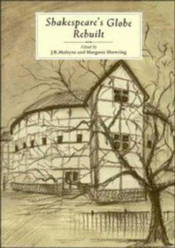 Shakespeare's Globe Rebuilt
