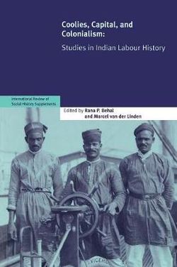 Coolies, Capital and Colonialism