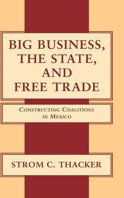 Big Business, the State, and Free Trade