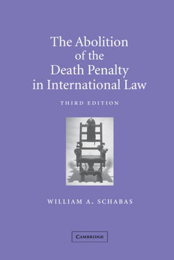 The Abolition of the Death Penalty in International Law