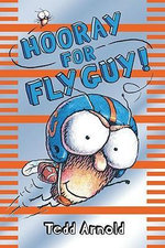 Fly Guy: #6 Hooray For Fly Guy