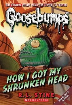 Goosebumps Classic #10: How I Got My Shrunken Head