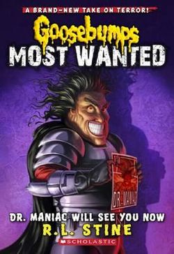 Goosebumps Most Wanted: #5 Dr. Maniac Will See You Now