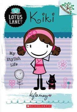 Lotus Lane: #1 Kiki - My Stylish Life