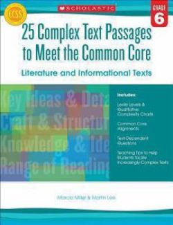 25 Complex Text Passages to Meet the Common Core: Literature and Informational Texts, Grade 6
