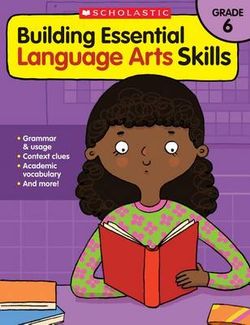 Building Essential Language Arts Skills: Grade 6