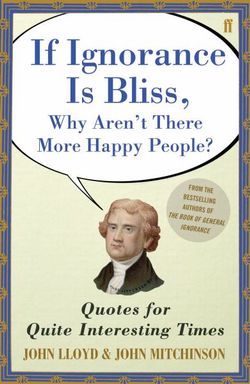 If Ignorance Is Bliss, Why Aren't There More Happy People?