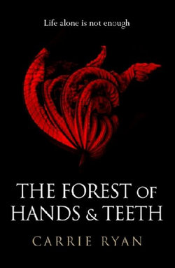 The Forest of Hands and Teeth