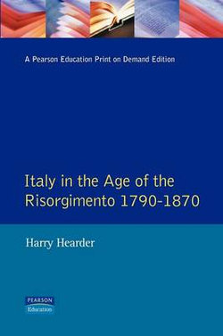Italy in the Age of the Risorgimento 1790 - 1870 Italy in the Age of the Risorgimento 1790 - 1870