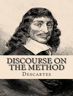 Discourse on the Method of Rightly Conducting One's Reason and of Seeking Truth