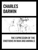 The Expression of the Emotions in Man and Animals
