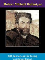 Jeff Benson, or the Young Coastguardsman