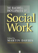 The Blackwell Encyclopedia of Social Work
