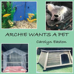 Archie Wants A Pet