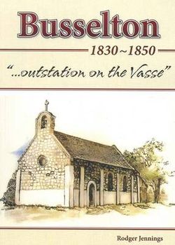 Busselton Outstation on the Vasse 1830 - 1850