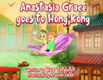 Anastasia Grace goes to Hong Kong