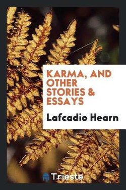 Karma, and Other Stories and Essays