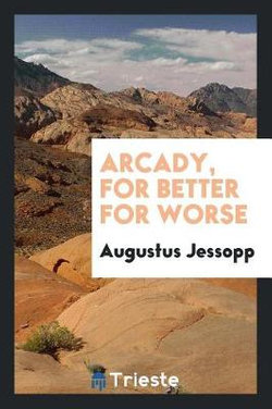 Arcady, for Better for Worse