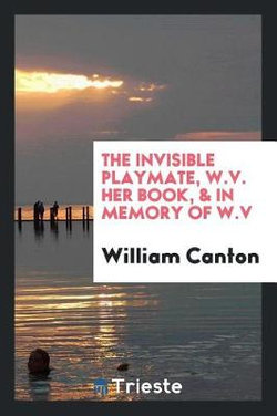 The Invisible Playmate, W. V. Her Book, & in Memory of W. V