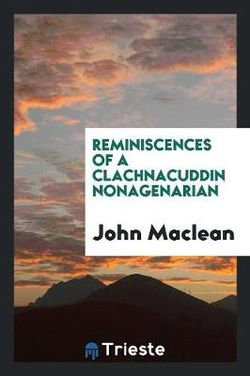 Reminiscences of a Clachnacuddin Nonagenarian