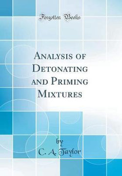 Analysis of Detonating and Priming Mixtures (Classic Reprint)