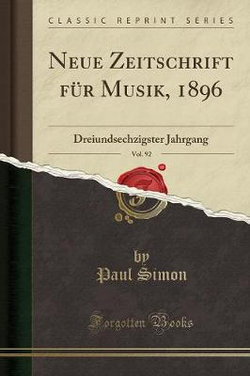 Neue Zeitschrift Fur Musik, 1896, Vol. 92