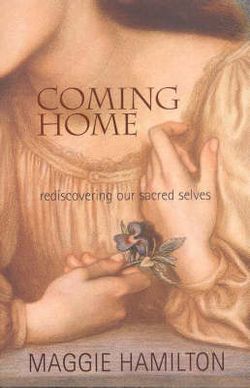 Coming Home: Rediscovering Our Sacred Selves