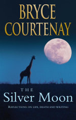 The Silver Moon: Reflections on life, death and writing
