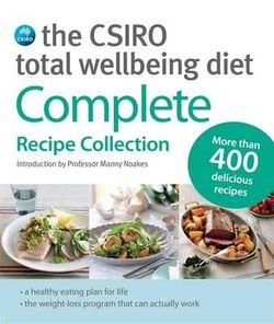 Csiro Total Wellbeing Diet: Complete Recipe Collection, The