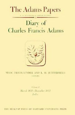 Diary of Charles Francis Adams: Volume 4