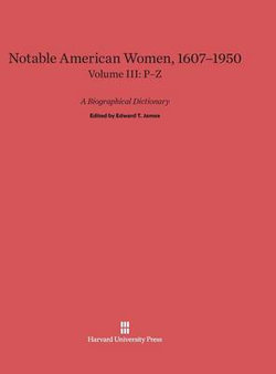 Notable American Women 1607-1950, Volume III