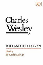 Charles Wesley, Poet and the Theologian