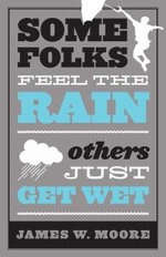 Some Folks Feel the Rain