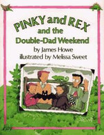 Pinky and Rex and the Double-Dad Weekend